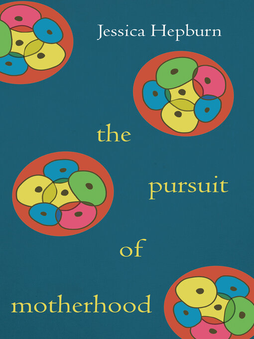 Title details for The Pursuit of Motherhood by Jessica Hepburn - Available